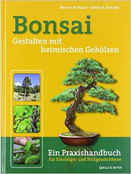 Bonsai - von Werner M. Busch und Achim R. Strecker